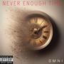 Never enough time (Explicit)