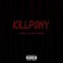 KILLPONY (Explicit)