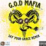 Say Ya Grace (MafiaMix) (MJ Da God, Cassio Jiggs & Groovy FTC Remix) [Explicit]