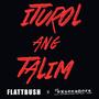 Iturol Ang Talim (Point The Blade) (feat. Flattbush)