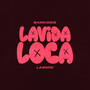 Lavida Loca (feat. Lasmid) [Explicit]
