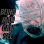 Blind Man Can See (Explicit)