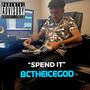 SPEND IT (Explicit)