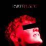 PARTYPLATTI (Explicit)