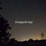 Zindagi Bn Gye