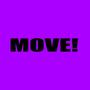 MOVE!