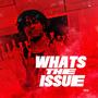 Whats The Issue (Explicit)