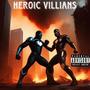 Heroic Villains (feat. Jayy Gwap) [Explicit]