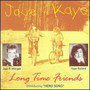 Jaye & Kaye: Life Long Friends