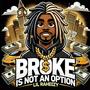 Broke Is Not An Option (Explicit)