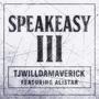 SPEAKEASY III