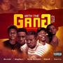 With The Gang (feat. KQUAD, Swat Cee, Kingdayve & Beewizle) [Explicit]