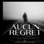 Aucun regret