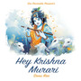 Hey Krishna Murari