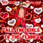 All The Girls To The Floor Julz Romell (Akasha Luxe Remix) [Explicit]