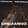Dreaming (feat. Kane Da Kid) [Explicit]