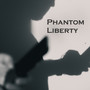 PHANTOM LIBERTY