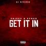 Get it in (feat. Pyrex) [Explicit]