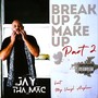 Break up 2 Make Up, Pt. 2 (feat. My Vinyl Asylum) [Explicit]