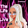 The Life I Live (Explicit)