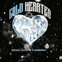 Cold Hearted (Explicit)