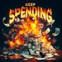 Keep Spending (feat. Albusta) [Explicit]