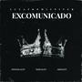 EXCOMUNICADO (Explicit)