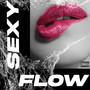 Sexy Flow (Explicit)