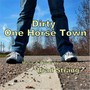 Dirty One Horse Town