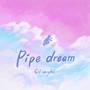 Pipe dream