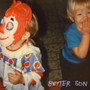 Better Son (Explicit)