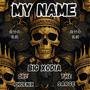 My Name (feat. Dro Phoenix & The Sarge) [Explicit]