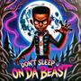 DON'T SLEEP ON DA BEAST (Explicit)