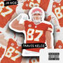 Travis Kelce (Explicit)