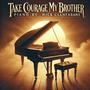 Take Courage My Brother
