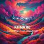 Kitna Be (feat. Maya Khan)