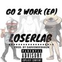 Go 2 Work EP (Explicit)