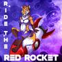 RIDE THE RED ROCKET