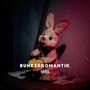 Bunkerromantik (Explicit)