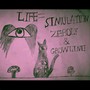 LIFE = SIMULATION (W/Growline)