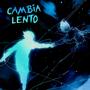 Cambia lento