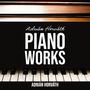 Piano Works of Adrian Horvath