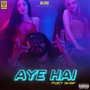 Aye Hai (Explicit)