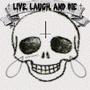 Live, Laugh, and Die (Explicit)