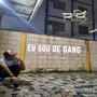 Eu Sou de Gang (Explicit)