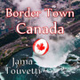 Border Town Canada