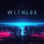 Witness (Remix) [Explicit]