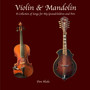 Violin & Mandolin: A Collection of Songs for My Grandchildren and Pets