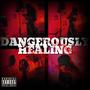 Dangerously Healing (Explicit)