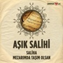 Saliha - Mezarımda Taşım Olsan